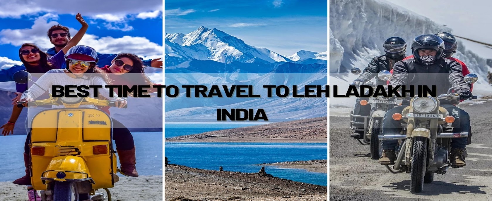 Best Time To Travel To Leh Ladakh In India