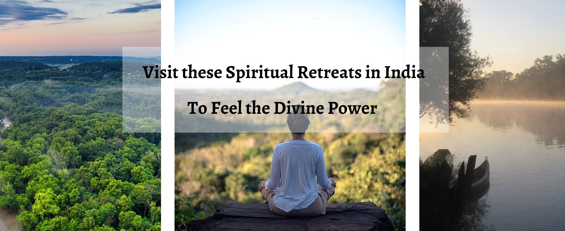 Experience The Divine Power At These Spiritual Escapes In India